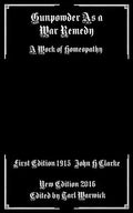 Gunpowder As A War Remedy: A Work of Homeopathy - Paperback