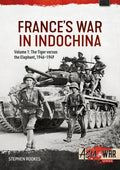 France's War in Indochina: Volume 1: The Tiger Versus the Elephant, 1946-1949 - Paperback