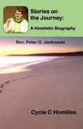 Stories on the Journey: A Homiletic Biography (Cycle C Homilies) - Paperback