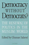 Democracy without Democrats?: Renewal of Politics in the Muslim World - Paperback