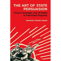 The Art of State Persuasion: China's Strategic Use of Media in Interstate Disputes - Paperback