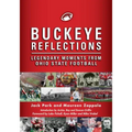 Buckeye Reflections: Legendary Moments from Ohio State Football - Hardcover