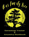 Our Family Tree Genealogy Tracker & Ancestry Workbook: Research Family Heritage and Track Ancestry in this Genealogy Workbook 8x10 � 90 Pages - Paperback