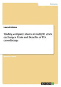 Trading company shares at multiple stock exchanges. Costs and Benefits of U.S. cross-listings - Paperback