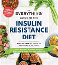 The Everything Guide to the Insulin Resistance Diet: Lose Weight, Reverse Insulin Resistance, and Stop Pre-Diabetes - Paperback