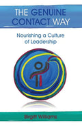 The Genuine Contact Way: Nourishing a Culture of Leadership - Paperback
