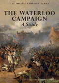 THE WATERLOO CAMPAIGN A Study: The Special Campaign Series - Paperback