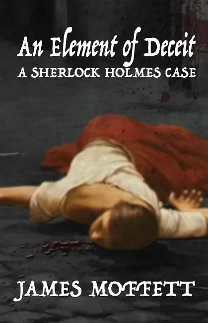 An Element of Deceit: a Sherlock Holmes case - Paperback