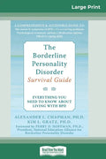 The Borderline Personality Disorder, Survival Guide: Everything You Need to Know About Living with BPD (16pt Large Print Edition) - Paperback