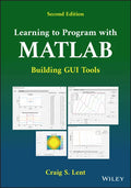 Learning to Program with MATLAB: Building GUI Tools - Paperback