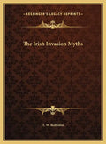The Irish Invasion Myths - Hardcover