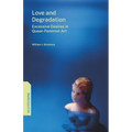 Love and Degradation: Excessive Desires in Queer-Feminist Art - Paperback