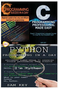 Python Programming in a Day & C Programming Success in a Day & C Programming Professional Made Easy - Paperback
