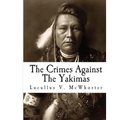 The Crimes Against The Yakimas - Paperback