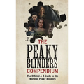 The Peaky Blinders Compendium: The Best Gift for Fans of the Hit BBC Series - Paperback