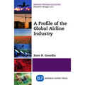 A Profile of the Global Airline Industry - Paperback