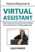 How to become a Virtual Assistant: Working from home as a Virtual Assistant - Paperback