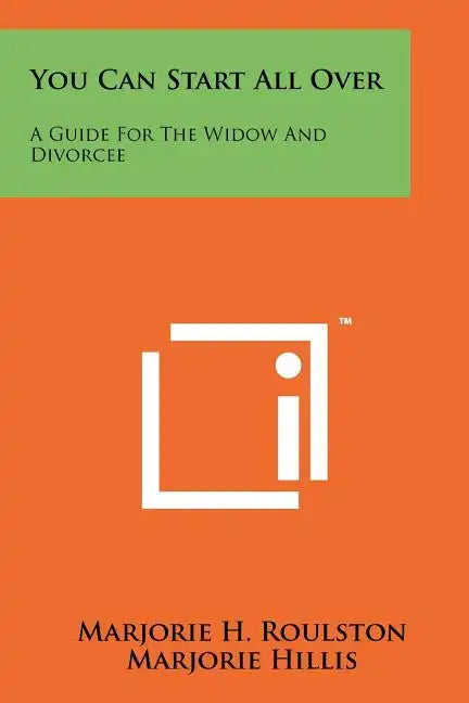You Can Start All Over: A Guide For The Widow And Divorcee - Paperback