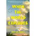 When the World Explodes: Essays - Paperback