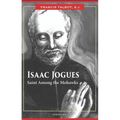 Isaac Jogues: Saint Among the Mohawks - Paperback