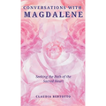 Conversations with Magdalene: Seeking the Path of the Sacred Heart - Hardcover