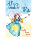 A Fairy Godmother's Wish: Miss Fairy G is a hard-working fairy godmother who has a secret wish of her own! - Paperback