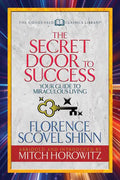 The Secret Door to Success (Condensed Classics): Your Guide to Miraculous Living - Paperback