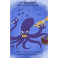 Eli The Octopus: Picks the Perfect Instrument - Paperback