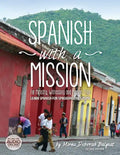 Spanish with a Mission: For Ministry, Witnessing, and Mission Trips Learn Spanish for Spreading the Gospel 2nd edition - Paperback