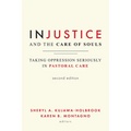 Injustice and the Care of Souls, Second Edition: Taking Oppression Seriously in Pastoral Care - Paperback