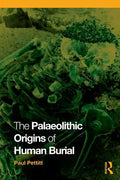 The Palaeolithic Origins of Human Burial - Paperback