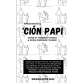 'Ci Papi- Essays on embracing and releasing stereotypes of the Dominican father. - Paperback