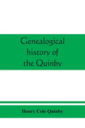 Genealogical history of the Quinby (Quimby) family in England and America - Paperback