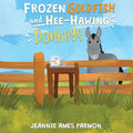 Frozen Goldfish and Hee-Hawing Donkeys - Paperback