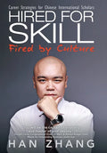 Hired for Skill Fired by Culture: Career Strategies for Chinese International Scholars - Hardcover
