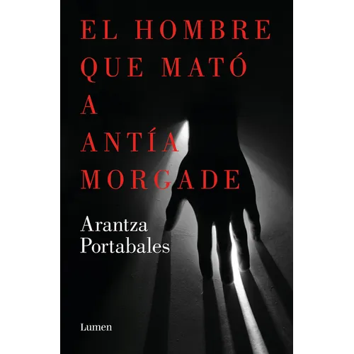 El Hombre Que Mató a Antía Morgade / The Man Who Killed Antía Morgade - Paperback