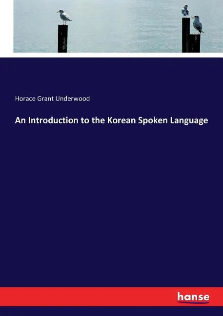 An Introduction to the Korean Spoken Language - Paperback
