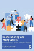 House Sharing and Young Adults: Examining successful dynamics and negative stereotypes - Paperback