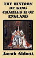 The History of King Charles II of England - Hardcover