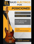 El bajo eléctrico por posiciones: Libro 1 - Primera posición - (para bajo de 4 cuerdas) - Paperback