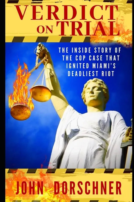 Verdict on Trial: The Inside Story of the Cop Case that Ignited Miami's Deadliest Riot - Paperback