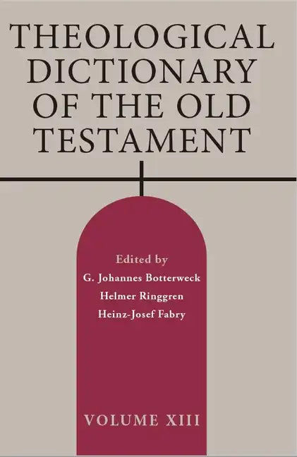 Theological Dictionary of the Old Testament, Volume XIII - Paperback