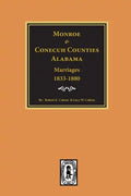 Monroe and Conecuh Counties, Alabama 1833-1880, Marriages Of. - Paperback