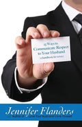 25 Ways to Communicate Respect to Your Husband: A Handbook for Wives - Paperback