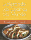 Explorando Las Cocinas del Mundo: Un libro para niños de países seleccionados - Paperback