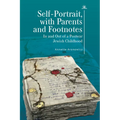 Self-Portrait, with Parents and Footnotes: In and Out of a Postwar Jewish Childhood - Paperback