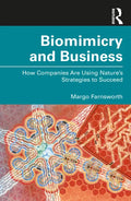 Biomimicry and Business: How Companies Are Using Nature's Strategies to Succeed - Paperback