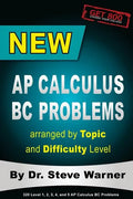 New AP Calculus BC Problems arranged by Topic and Difficulty Level: 160 Test Questions with Solutions, 160 Additional Questions with Answers for the R - Paperback