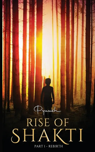 Rise of Shakti - Part 1 - Rebirth - Paperback