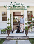 A Year at Clove Brook Farm: Gardening, Tending Flocks, Keeping Bees, Collecting Antiques, and Entertaining Friends - Hardcover